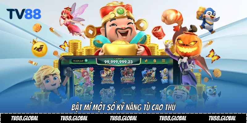 Bật mí một số kỹ năng từ cao thủ