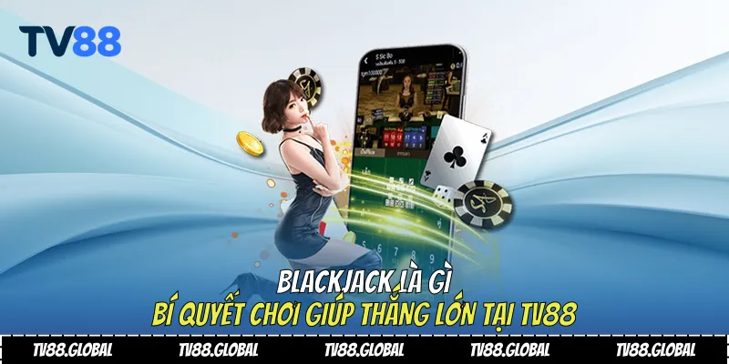 Blackjack là gì