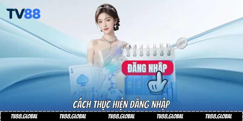 Đăng Nhập Tv88 - Truy Cập Nhanh, Chơi Ngay Không Chờ Đợi 2 Cách thực hiện đăng nhập