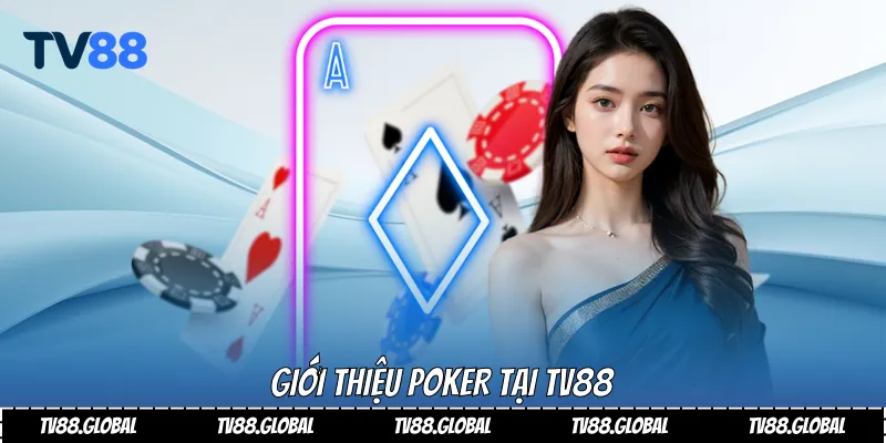 Giới thiệu Poker tại Tv88