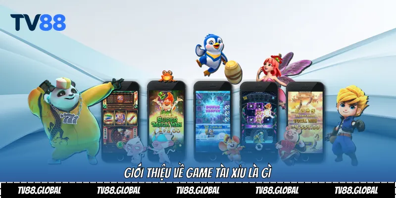 Giới thiệu về game Tài Xỉu là gì
