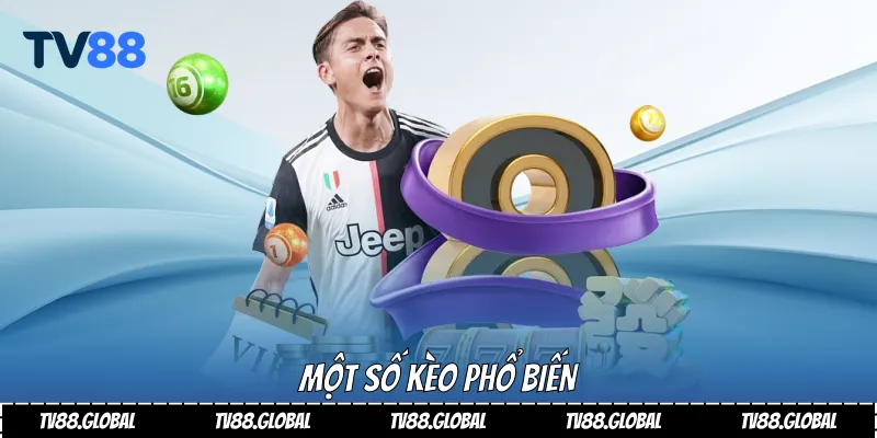 Một số kèo phổ biến