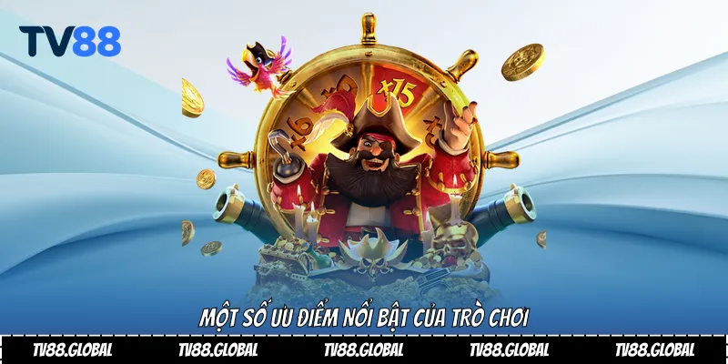 Một số ưu điểm nổi bật của trò chơi