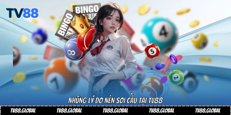 Những lý do nên soi cầu tại TV88