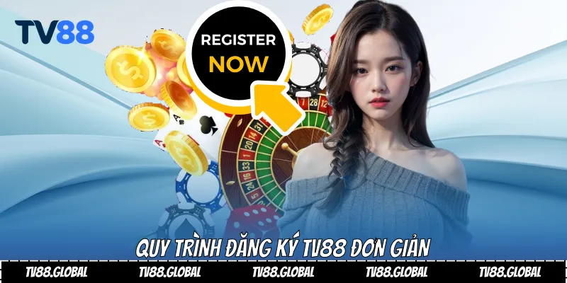 Quy trình đăng ký Tv88 đơn giản