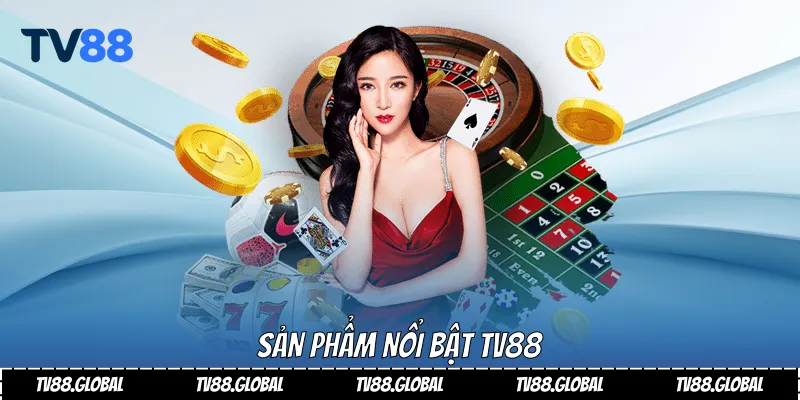Sản phẩm nổi bật Tv88