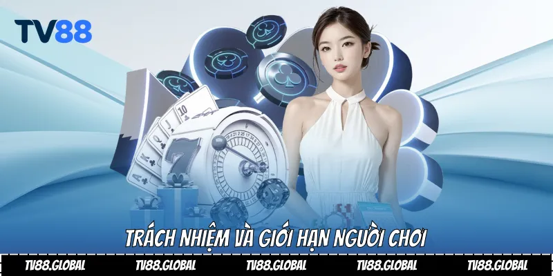 Trách nhiệm và giới hạn người chơi