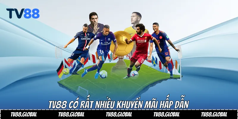 Tv88 có rất nhiều khuyến mãi hấp dẫn